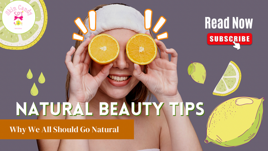 Why We All Should Go Natural!